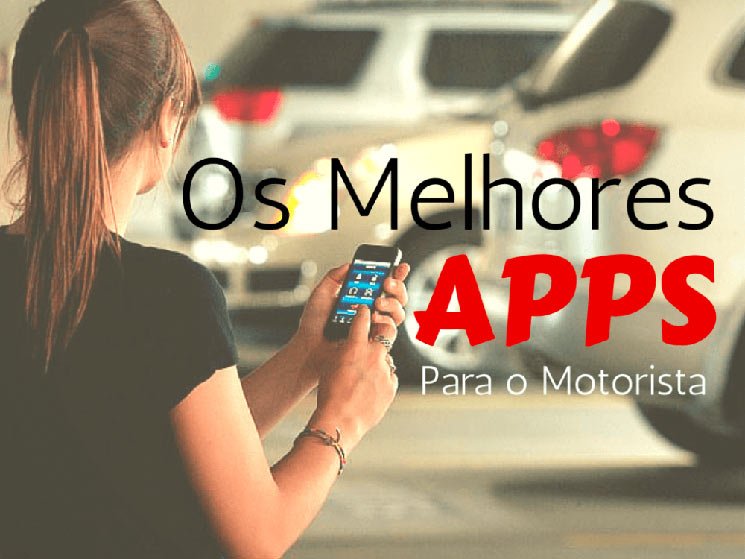 Melhores Aplicativos para o Motorista