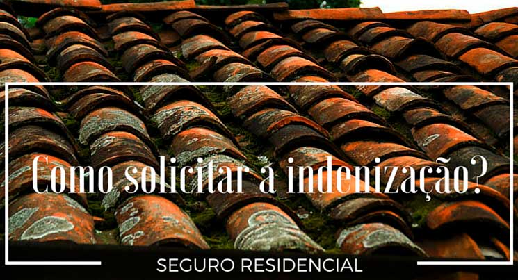 Como solicitar a indenização do Seguro Residencial-