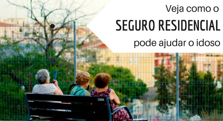 Imagem de três senhoras sentadas em um banco com a descrição "Veja como o seguro residencial pode ajudar o idoso"