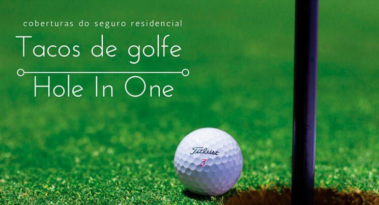 imagem de bola de golfe no campo com a legenda "cobertura seguro residencial tacos de golfe e hole in one"