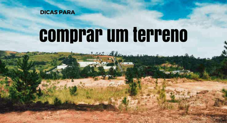 Dicas para comprar terreno