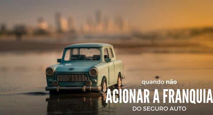 imagem de uma miniatura de carro com a legenda"quando não acionar a franquia do seguro auto". Referente a postagem acionar seguro auto