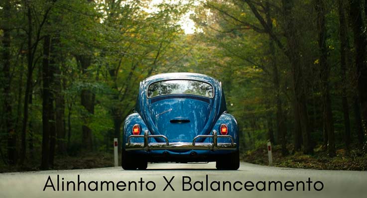 Imagem de um fusca no meio da estrada com a descrição "alinhamento x balanceamento", para ilustrar o post de "diferença de alinhamento e balanceamento"