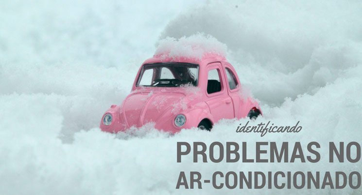 Imagem de uma miniatura de um carro fusca debaixo da neve com a descrição "identificando problemas no ar-condicionado"