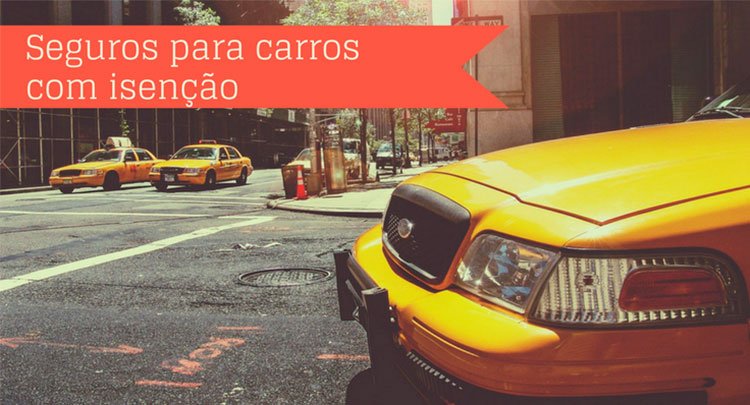 Imagem da dianteira de um taxi amarelo com a descrição: seguro para carros com isenção