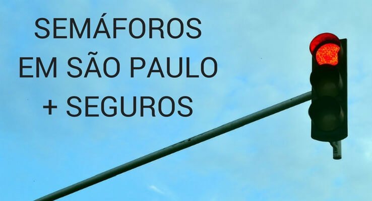 Semáforo vermelho com os escritos: semáforos de são paulo mais seguros