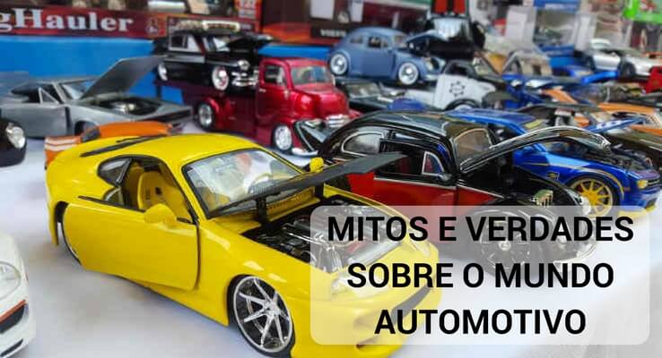 Mitos e verdades sobre o mundo automotivo