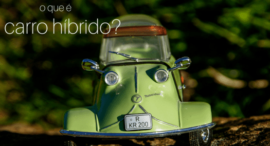 imagem de uma miniatura de carro antigo verde com a descrição: o que é um carro híbrido